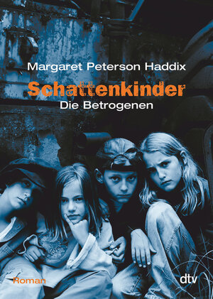 Buchcover Schattenkinder Die Betrogenen | Margaret Peterson Haddix | EAN 9783423707886 | ISBN 3-423-70788-7 | ISBN 978-3-423-70788-6