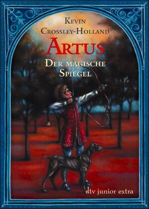 Buchcover Artus Der magische Spiegel | Kevin Crossley-Holland | EAN 9783423707978 | ISBN 3-423-70797-6 | ISBN 978-3-423-70797-8