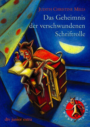 Das Geheimnis der verschwundenen Schriftrolle Die Goodfellow-Saga 1