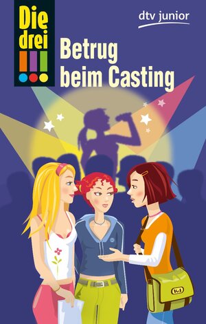 Buchcover Die drei !!! - Betrug beim Casting | Henriette Wich | EAN 9783423713351 | ISBN 3-423-71335-6 | ISBN 978-3-423-71335-1