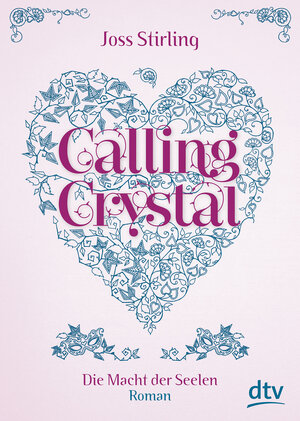 Buchcover Calling Crystal, Die Macht der Seelen 3 | Joss Stirling | EAN 9783423716376 | ISBN 3-423-71637-1 | ISBN 978-3-423-71637-6