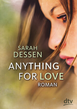 Buchcover Anything for Love | Sarah Dessen | EAN 9783423717229 | ISBN 3-423-71722-X | ISBN 978-3-423-71722-9