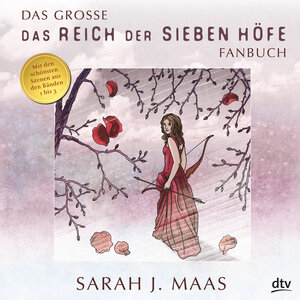 Buchcover Das große Reich der Sieben Höfe-Fanbuch | Sarah J. Maas | EAN 9783423718080 | ISBN 3-423-71808-0 | ISBN 978-3-423-71808-0