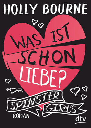 Buchcover Spinster Girls – Was ist schon Liebe? | Holly Bourne | EAN 9783423718158 | ISBN 3-423-71815-3 | ISBN 978-3-423-71815-8