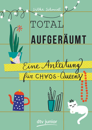 Buchcover Total aufgeräumt – Eine Anleitung für Chaos Queens | Silke Schmidt | EAN 9783423718776 | ISBN 3-423-71877-3 | ISBN 978-3-423-71877-6