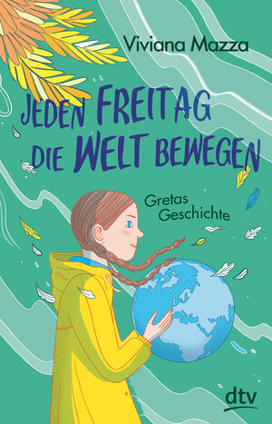 Buchcover Jeden Freitag die Welt bewegen – Gretas Geschichte | Viviana Mazza | EAN 9783423740517 | ISBN 3-423-74051-5 | ISBN 978-3-423-74051-7