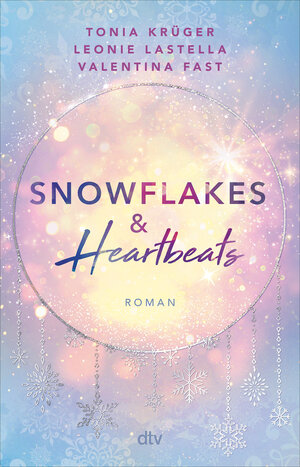 Buchcover Snowflakes and Heartbeats | Tonia Krüger | EAN 9783423741125 | ISBN 3-423-74112-0 | ISBN 978-3-423-74112-5