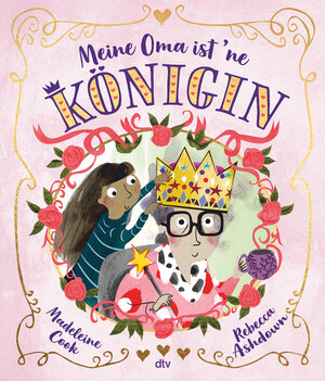 Buchcover Meine Oma ist 'ne Königin | Madeleine Cook | EAN 9783423762076 | ISBN 3-423-76207-1 | ISBN 978-3-423-76207-6