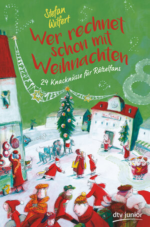 Buchcover Wer rechnet schon mit Weihnachten? | Stefan Wilfert | EAN 9783423763127 | ISBN 3-423-76312-4 | ISBN 978-3-423-76312-7