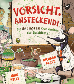 Buchcover Vorsicht, ansteckend! – Die ekligsten Krankheiten der Geschichte | Richard Platt | EAN 9783423763400 | ISBN 3-423-76340-X | ISBN 978-3-423-76340-0