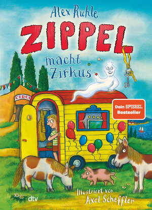 Buchcover Zippel macht Zirkus | Alex Rühle | EAN 9783423764667 | ISBN 3-423-76466-X | ISBN 978-3-423-76466-7