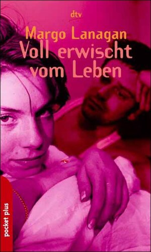 Buchcover Voll erwischt vom Leben | Margo Lanagan | EAN 9783423781268 | ISBN 3-423-78126-2 | ISBN 978-3-423-78126-8
