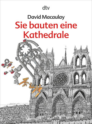 Buchcover Sie bauten eine Kathedrale | David Macaulay | EAN 9783423795005 | ISBN 3-423-79500-X | ISBN 978-3-423-79500-5