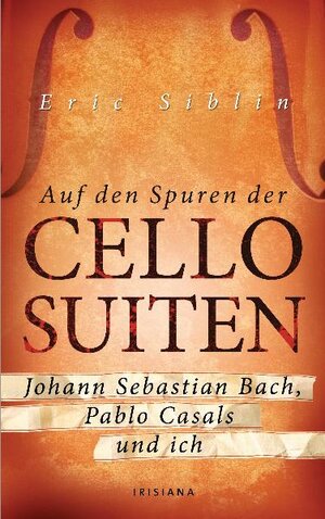 Buchcover Auf den Spuren der Cello-Suiten | Eric Siblin | EAN 9783424150414 | ISBN 3-424-15041-X | ISBN 978-3-424-15041-4