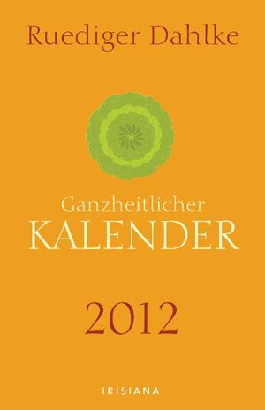 Buchcover Ruediger Dahlkes ganzheitlicher Kalender 2012 | Ruediger Dahlke | EAN 9783424150889 | ISBN 3-424-15088-6 | ISBN 978-3-424-15088-9