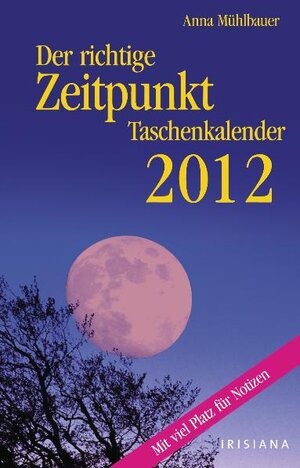 Buchcover Der richtige Zeitpunkt 2012 Taschenkalender | Anna Mühlbauer | EAN 9783424150919 | ISBN 3-424-15091-6 | ISBN 978-3-424-15091-9