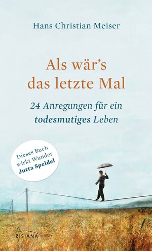 Buchcover Als wär's das letzte Mal | Hans Christian Meiser | EAN 9783424152449 | ISBN 3-424-15244-7 | ISBN 978-3-424-15244-9