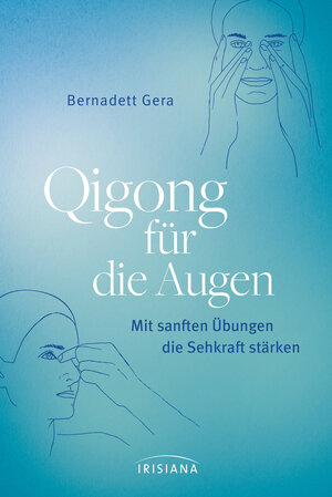 Buchcover Qigong für die Augen | Bernadett Gera | EAN 9783424153880 | ISBN 3-424-15388-5 | ISBN 978-3-424-15388-0