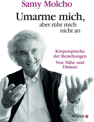 Buchcover Umarme mich, aber rühr mich nicht an | Samy Molcho | EAN 9783424200010 | ISBN 3-424-20001-8 | ISBN 978-3-424-20001-0