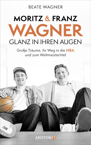 Buchcover Moritz und Franz Wagner: Glanz in ihren Augen | Beate Wagner | EAN 9783424202908 | ISBN 3-424-20290-8 | ISBN 978-3-424-20290-8
