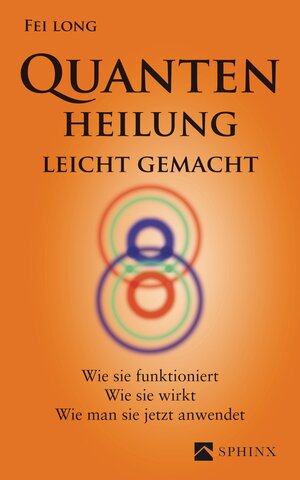 Buchcover Quantenheilung leicht gemacht | Fei Long | EAN 9783424630411 | ISBN 3-424-63041-1 | ISBN 978-3-424-63041-1