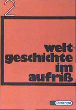 Weltgeschichte im Aufriß, Neubearbeitung, Bd.2, Von den bürgerlichen Revolutionen bis zum Imperialismus