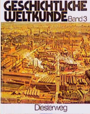 Geschichtliche Weltkunde Dreibändige Fassung: Band 3: Von der Zeit des Imperialismus bis zur Gegenwart (Neubearbeitung)