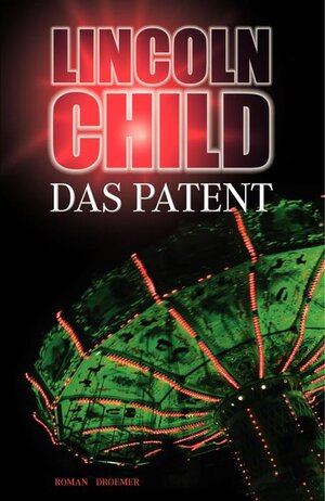 Buchcover Das Patent | Lincoln Child | EAN 9783426196328 | ISBN 3-426-19632-8 | ISBN 978-3-426-19632-8