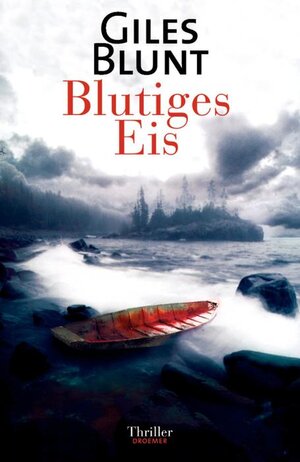 Buchcover Blutiges Eis | Giles Blunt | EAN 9783426196625 | ISBN 3-426-19662-X | ISBN 978-3-426-19662-5