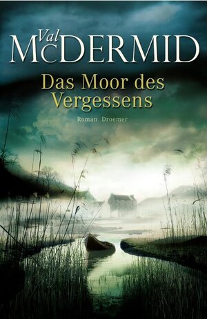 Das Moor des Vergessens: Roman