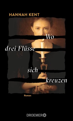 Buchcover Wo drei Flüsse sich kreuzen | Hannah Kent | EAN 9783426199794 | ISBN 3-426-19979-3 | ISBN 978-3-426-19979-4