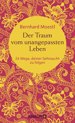 Buchcover Der Traum vom unangepassten Leben | Bernhard Moestl | EAN 9783426214916 | ISBN 3-426-21491-1 | ISBN 978-3-426-21491-6