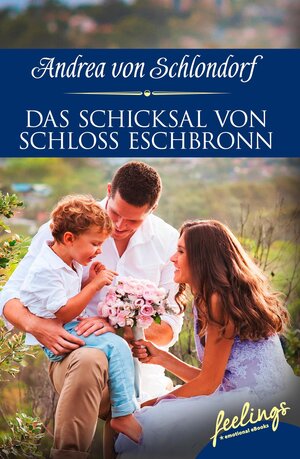 Buchcover Das Schicksal von Schloss Eschbronn | Andrea von Schlondorf | EAN 9783426215456 | ISBN 3-426-21545-4 | ISBN 978-3-426-21545-6