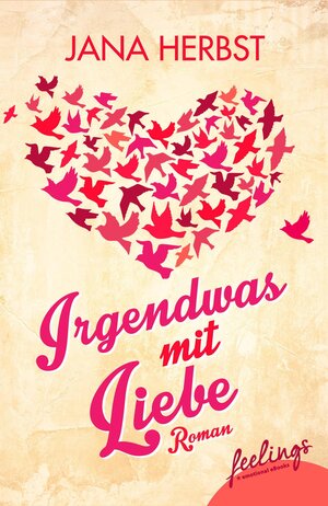 Buchcover Irgendwas mit Liebe | Jana Herbst | EAN 9783426216446 | ISBN 3-426-21644-2 | ISBN 978-3-426-21644-6