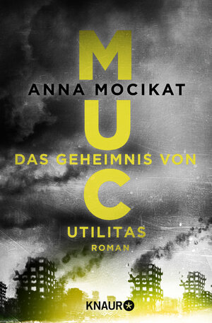 Buchcover MUC - Das Geheimnis von Utilitas | Anna Mocikat | EAN 9783426216453 | ISBN 3-426-21645-0 | ISBN 978-3-426-21645-3