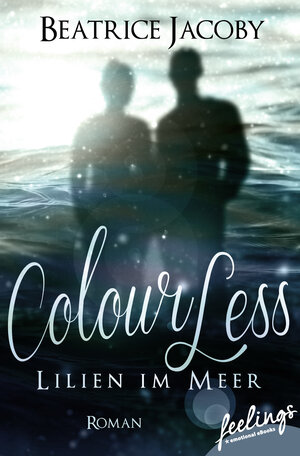 Buchcover ColourLess – Lilien im Meer | Beatrice Jacoby | EAN 9783426216507 | ISBN 3-426-21650-7 | ISBN 978-3-426-21650-7