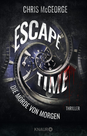 Buchcover Escape Time - Die Morde von morgen | Chris McGeorge | EAN 9783426227886 | ISBN 3-426-22788-6 | ISBN 978-3-426-22788-6