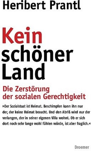 Kein schöner Land: Die Zerstörung der sozialen Gerechtigkeit