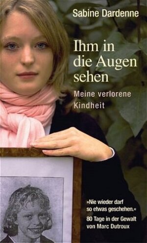 Ihm in die Augen sehen - Meine verlorene Kindheit