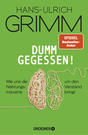 Buchcover Dumm gegessen! | Hans-Ulrich Grimm | EAN 9783426277997 | ISBN 3-426-27799-9 | ISBN 978-3-426-27799-7