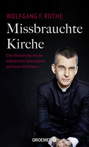 Buchcover Missbrauchte Kirche | Wolfgang F. Rothe | EAN 9783426278697 | ISBN 3-426-27869-3 | ISBN 978-3-426-27869-7