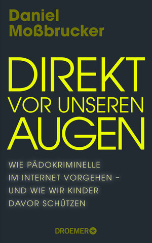Buchcover Direkt vor unseren Augen | Daniel Moßbrucker | EAN 9783426279052 | ISBN 3-426-27905-3 | ISBN 978-3-426-27905-2