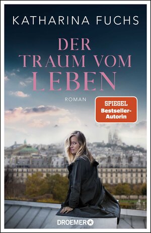 Buchcover Der Traum vom Leben | Katharina Fuchs | EAN 9783426283943 | ISBN 3-426-28394-8 | ISBN 978-3-426-28394-3