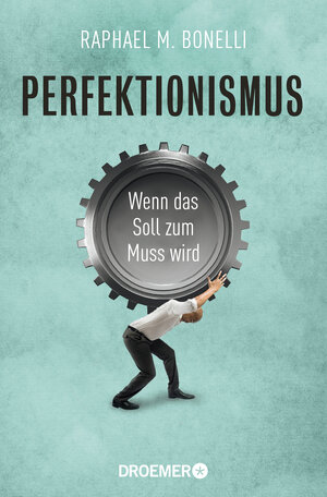 Buchcover Perfektionismus | Raphael M. Bonelli | EAN 9783426301456 | ISBN 3-426-30145-8 | ISBN 978-3-426-30145-6