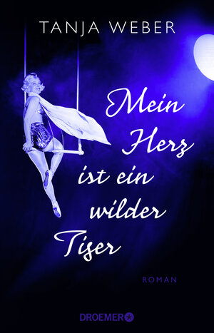 Buchcover Mein Herz ist ein wilder Tiger | Tanja Weber | EAN 9783426304624 | ISBN 3-426-30462-7 | ISBN 978-3-426-30462-4