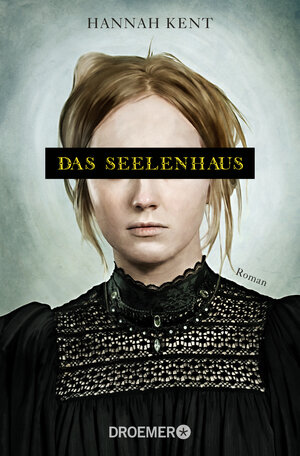 Buchcover Das Seelenhaus | Hannah Kent | EAN 9783426304846 | ISBN 3-426-30484-8 | ISBN 978-3-426-30484-6