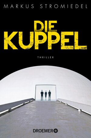 Buchcover Die Kuppel | Markus Stromiedel | EAN 9783426305201 | ISBN 3-426-30520-8 | ISBN 978-3-426-30520-1