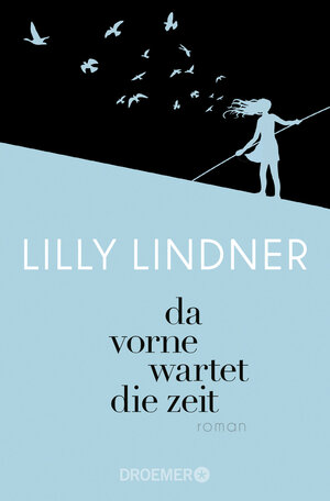 Buchcover Da vorne wartet die Zeit | Lilly Lindner | EAN 9783426306291 | ISBN 3-426-30629-8 | ISBN 978-3-426-30629-1