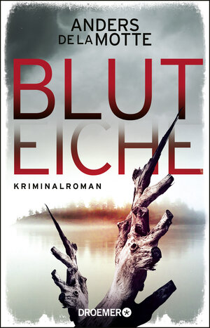 Buchcover Bluteiche | Anders de la Motte | EAN 9783426307434 | ISBN 3-426-30743-X | ISBN 978-3-426-30743-4