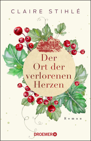 Buchcover Der Ort der verlorenen Herzen | Claire Stihlé | EAN 9783426308141 | ISBN 3-426-30814-2 | ISBN 978-3-426-30814-1
